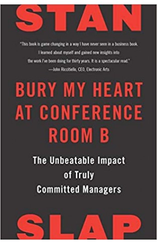 Bury My Heart at Conference Room B: The Unbeatable Impact of Truly Committed Managers